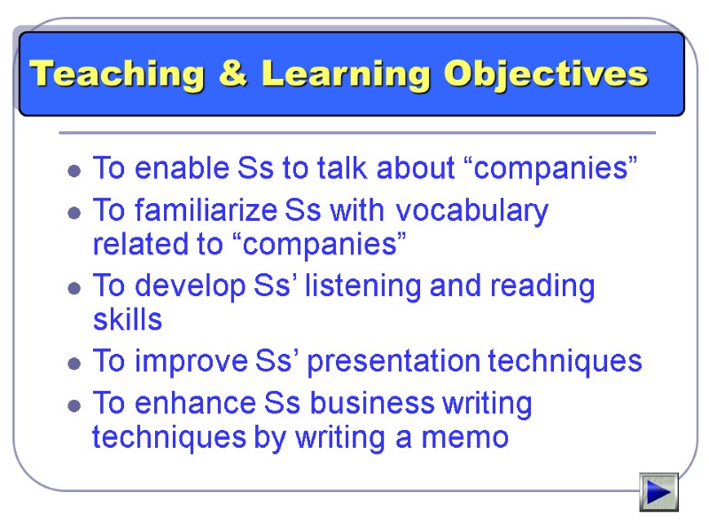 To enable Ss to talk about “companies”  To familiarize Ss with vocabulary related